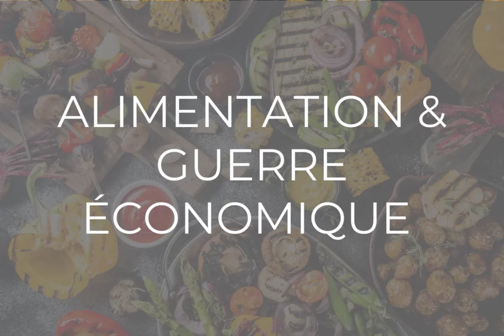 alimentation et guerre économique